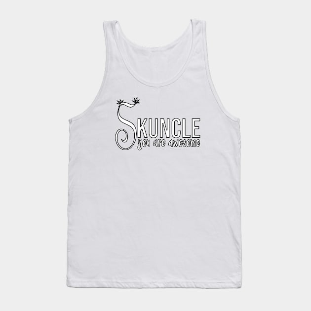 Skuncle, you are awesome Tank Top by PowerD